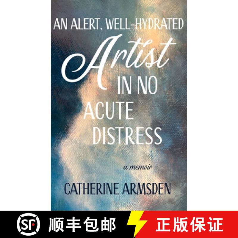 【2-3周达】An Alert, Well-Hydrated Artist in No Acute Distress [9781611535358]