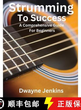 【3-4周达】Strumming To Success: A Comprehensive Course For Beginners [9781736639320]