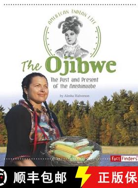 预订 The Ojibwe: The Past and Present of the Anishinaabe [9781515702405]
