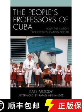 预订 The People's Professors of Cuba : How the Nation Achieved Education for All [9781498557696]