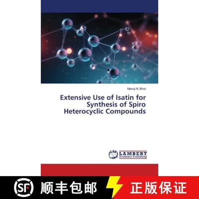 【2-3周达】Extensive Use of Isatin for Synthesis of Spiro Heterocyclic Compounds [9786207639083]