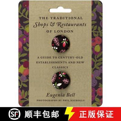 【3-4周达】The Traditional Shops and Restaurants of London: A Guide to Century-Old Establishments and... [9781892145956]