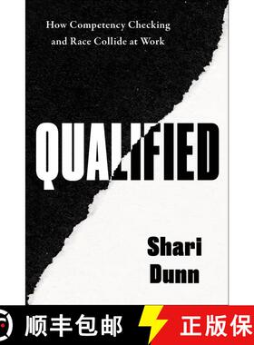 【3-4周达】精装 Qualified: How Competency Checking and Race Collide at Work [9780063354067]