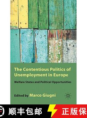 【3-4周达】The Contentious Politics of Unemployment in Europe: Welfare States and Political Opportuni... [9780230236165]