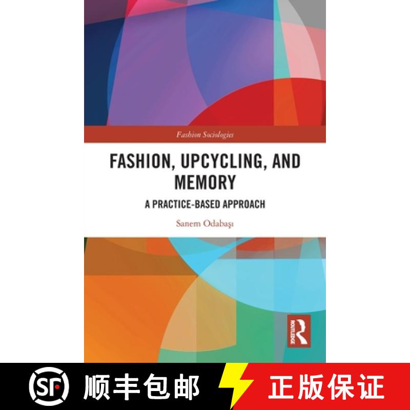 【3-4周达】Fashion, Upcycling, and Memory: A Practice-Based Approach [9781032423340]