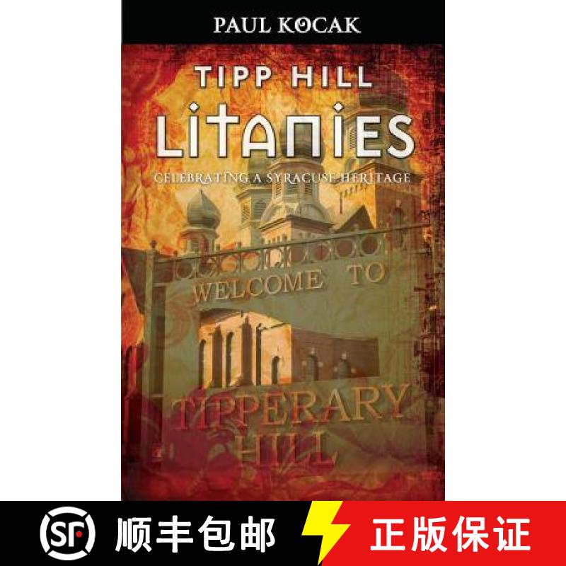 【3-4周达】Tipp Hill Litanies: Celebrating a Syracuse Heritage [9780615774534]