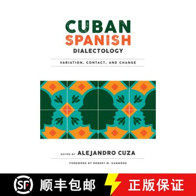 【3-4周达】精装 Cuban Spanish Dialectology : Variation, Contact, and Change [9781626165090]