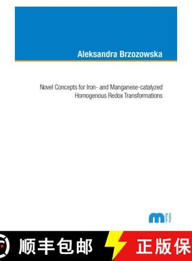 【3-4周达】Novel Concepts for Iron- and Manganese-catalyzed Homogenous Redox Transformations [9783958863484]
