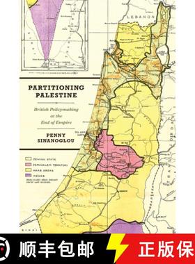 【3-4周达】Partitioning Palestine: British Policymaking at the End of Empire [9780226665788]