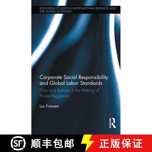 【3-4周达】精装 Corporate Social Responsibility and Global Labor Standards : Firms and Activists in t... [9780415808279]