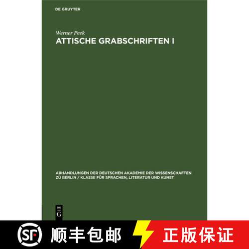 【3-4周达】Attische Grabschriften I: Eine Nachlese Zum Letzten Band Der Inscriptiones Graecae II/III² [9783112644799]