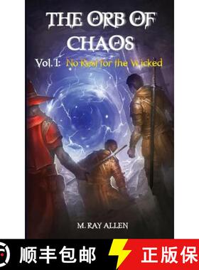 【3-4周达】The Orb of Chaos :  Vol. 1 No Rest for the Wicked [9780990389606]