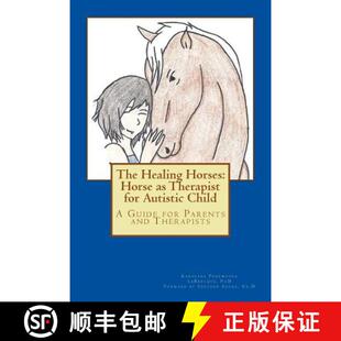 Therapist Guide for Autistic Healing Horse 9780989480116 and Therapists The Horses Child Parents 4周达