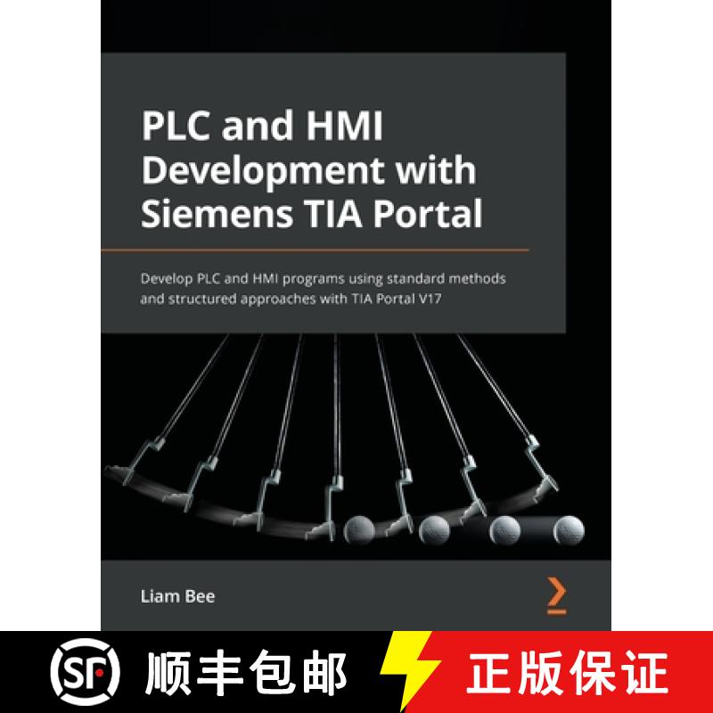 预订 PLC and HMI Development with Siemens TIA Portal: Develop PLC and HMI programs using standard met... [9781801817226]
