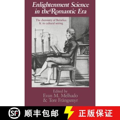 【3-4周达】Enlightenment Science in the Romantic Era: The Chemistry of Berzelius and Its Cultural Set... [9780521531245]