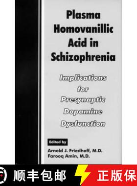 【3-4周达】Plasma Homovanillic Acid in Schizophrenia : Implications for Presynaptic Dopamine Dysfunction [9780880484893]