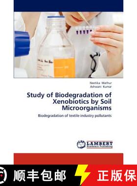 预订 Study of Biodegradation of Xenobiotics by Soil Microorganisms [9783659134982]