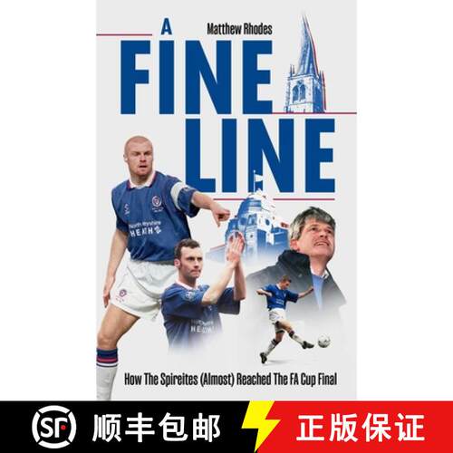 【3-4周达】精装 A Fine Line: How the Spireites (Almost) Reached the Fa Cup Final [9781836802976]