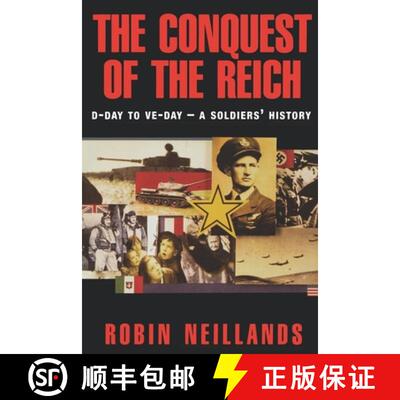 【3-4周达】The Conquest of the Reich: D-Day to Ve Day--A Soldiers' History [9780814757895]