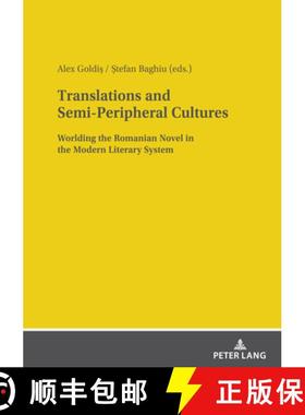 【3-4周达】Translations and Semi-Peripheral Cultures : Worlding the Romanian Novel in the Modern Lite... [9783631888766]