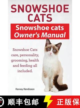 【3-4周达】Snowshoe Cats. Snowshoe Cats Owner's Manual. Snowshoe Cats Care, Personality, Grooming, Fe... [9781910410608]