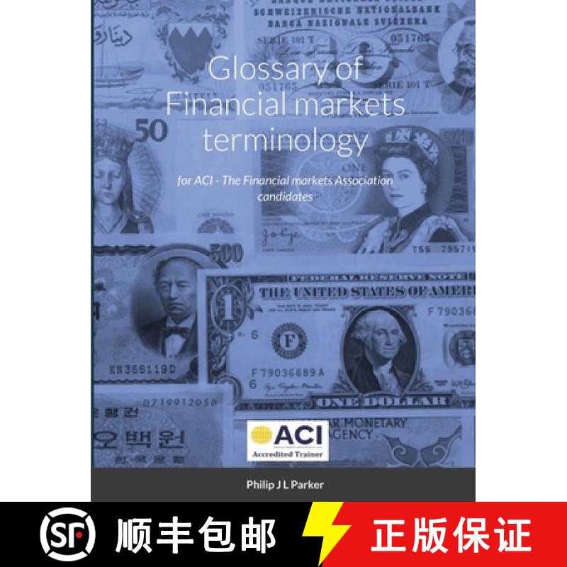 【3-4周达】Glossary of Financial markets terminology: for ACI - The Financial markets Association can... [9781291503524]