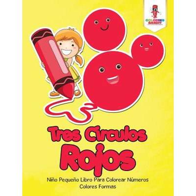 【4周达】Tres Círculos Rojos: Niño Pequeño Libro Para Colorear Números Colores Formas [9780228217527]