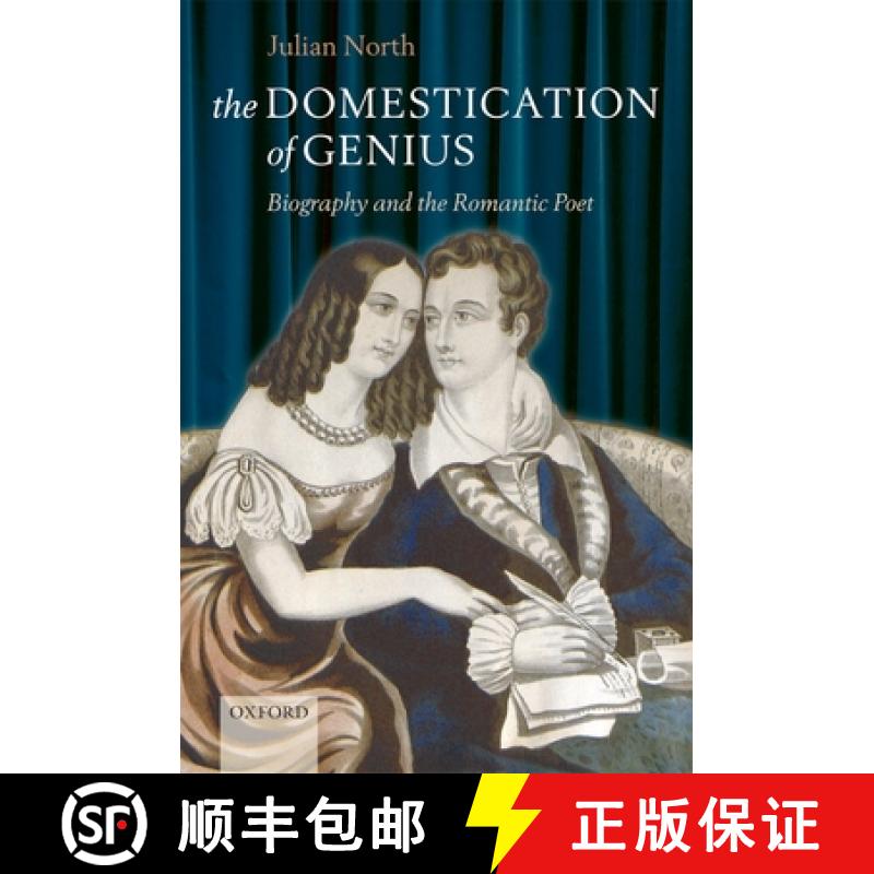 【2-3周达】The Domestication of Genius: Biography and the Romantic Poet [9780199571987]
