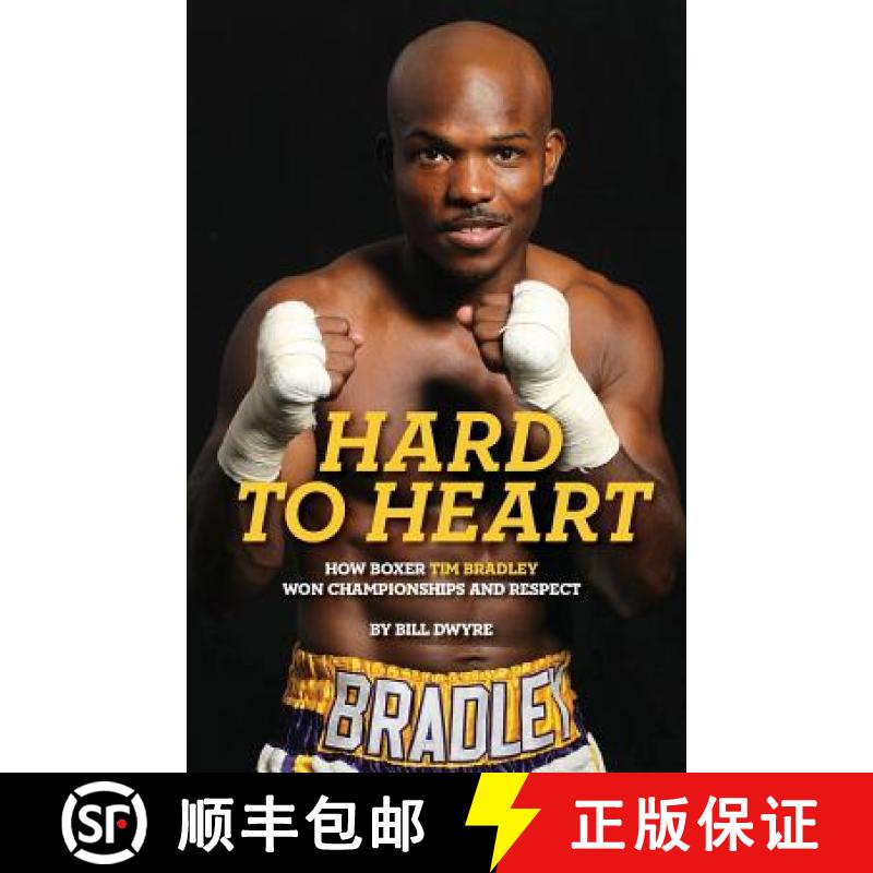 【3-4周达】Hard to Heart: How Boxer Tim Bradley Won Championships and Respect [9780999396704]