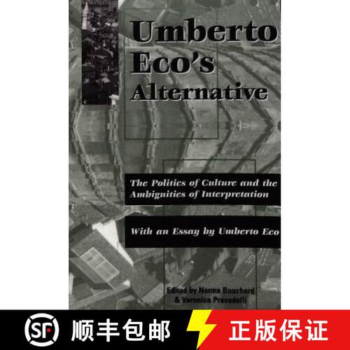 【2-3周达】Umberto Eco's Alternative : The Politics of Culture and the Ambiguities of Interpretation-... [9780820437897]