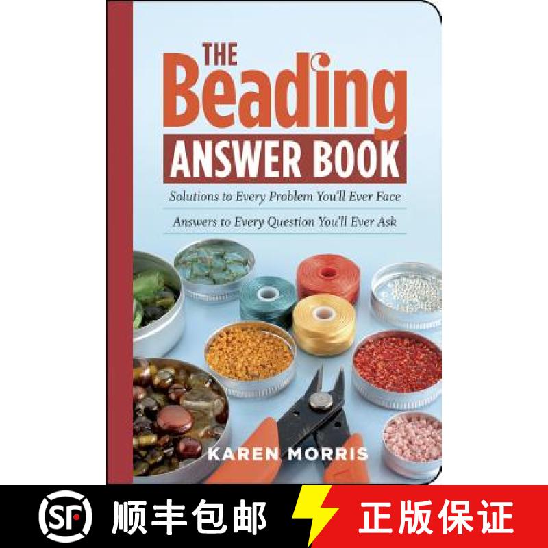 【3-4周达】The Beading Answer Book: Solutions to Every Problem You'll Ever Face; Answers to Every Que... [9781603420341]