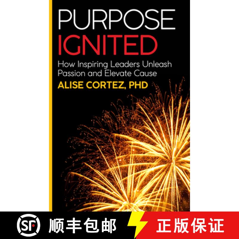 【2-3周达】Purpose Ignited : How inspiring leaders unleash passion and elevate cause [9781788602006]
