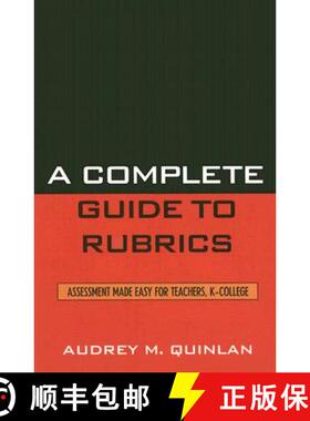 预订 A Complete Guide to Rubrics : Assessment Made Easy for Teachers, K-College [9781578864713]