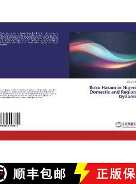 预订 Boko Haram in Nigeria: Domestic and Regional Dynamics [9786202197311]