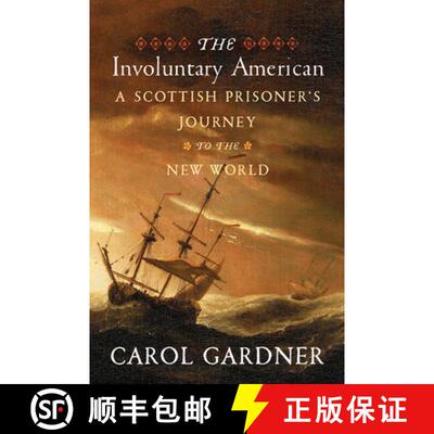 预订 精装 The Involuntary American: A Scottish Prisoner's Journey to the New World [9781594163128]