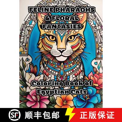 【3-4周达】Feline Pharaohs & Floral Fantasies: Coloring Book of Egyptian Cats [9798868954771]