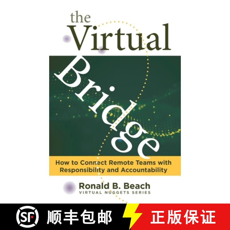 【3-4周达】The Virtual Bridge: How to Connect Remote Teams with Responsibility and Accountability. [9781947746169]