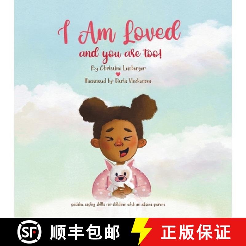 【3-4周达】I Am Loved and you are too!: Positive coping skills for children with an absent parent. [9780578292830]