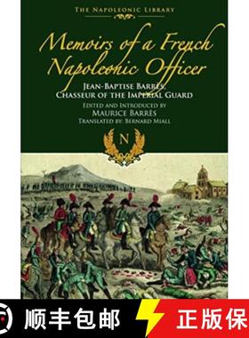 【3-4周达】Memoirs of a French Napoleonic Officer: Jean-Baptiste Barres, Chasseur of the Imperial Guard [9781399077231]