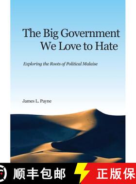 预订 The Big Government We Love to Hate: Exploring the Roots of Political Malaise [9780915728282]