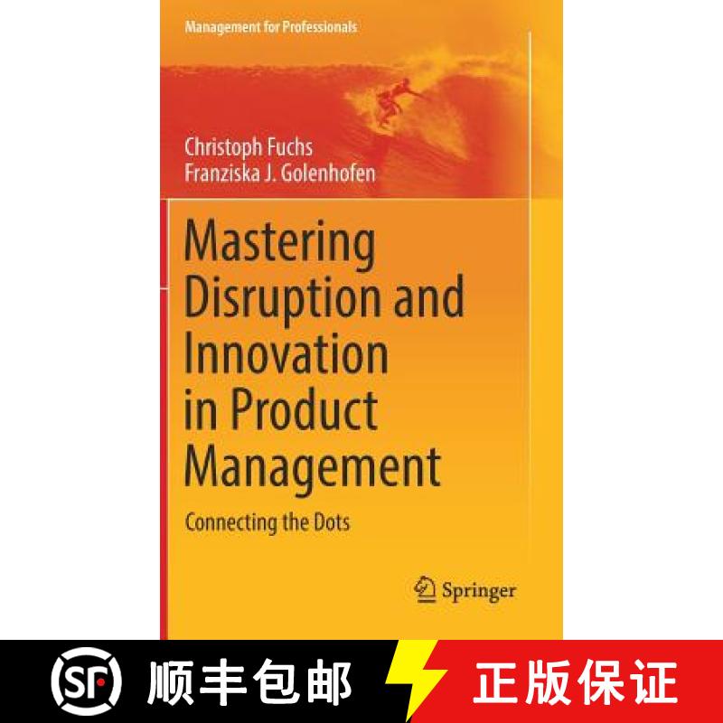 【3-4周达】Mastering Disruption and Innovation in Product Management : Connecting the Dots [9783319935119]
