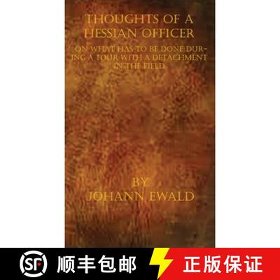 【4周达】Thoughts of a Hessian Officer on what has to be done during a Tour with a detachment in the ... [9781950423101]