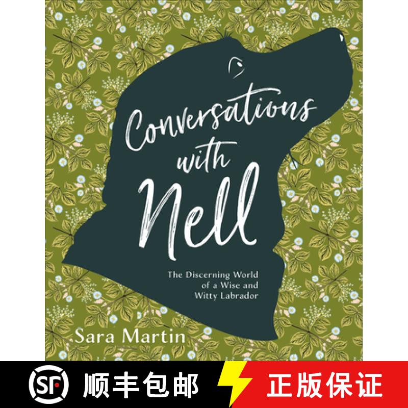 【2-3周达】Conversations with Nell: The Discerning World of a Wise and Witty Labrador [9780764359293]