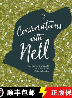 【3-4周达】Conversations with Nell: The Discerning World of a Wise and Witty Labrador [9780764359293]