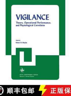 【3-4周达】Vigilance : Theory, Operational Performance, and Physiological Correlates [9781468425314]