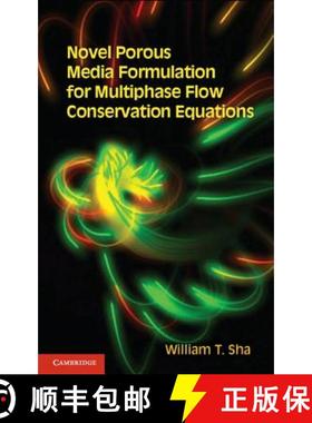 【3-4周达】Novel Porous Media Formulation for Multiphase Flow Conservation Equations [9781107012950]