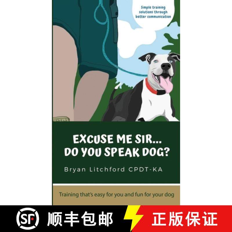 预订 Excuse Me Sir... Do You Speak Dog?: Simple training solutions through better communication [9780578469973]