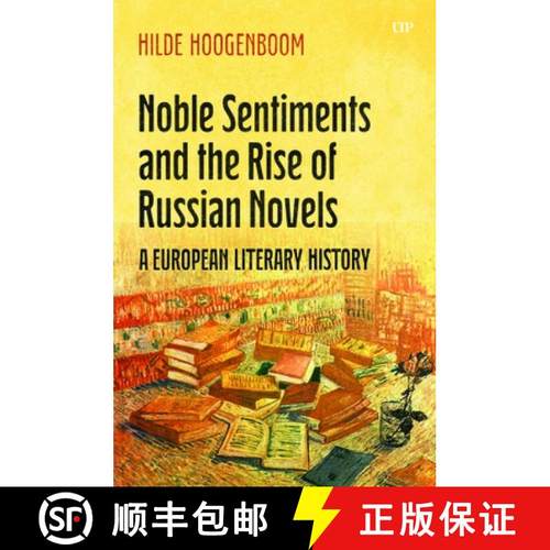 【3-4周达】Noble Sentiments and the Rise of the Russian Novel: A European Literary History [9781487500528]