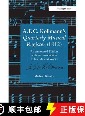 【3-4周达】A.F.C. Kollmann's Quarterly Musical Register (1812) : An Annotated Edition with an Introdu... [9781138265455]