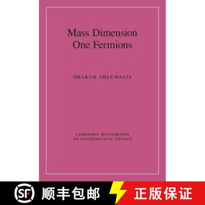 【3-4周达】Mass Dimension One Fermions: - Mass Dimension One Fermions [9781107094093]